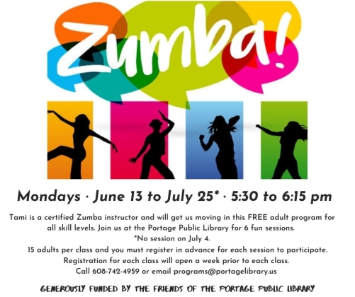 ZUMBA is an adult fitness program for all levels of fitness.  Sign up is required in advance at 608-742-4959 or email programs@portagelibrary.us